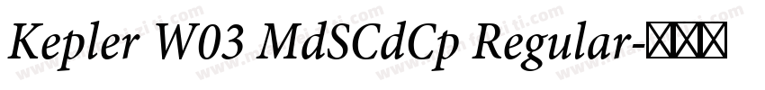 Kepler W03 MdSCdCp Regular字体转换
